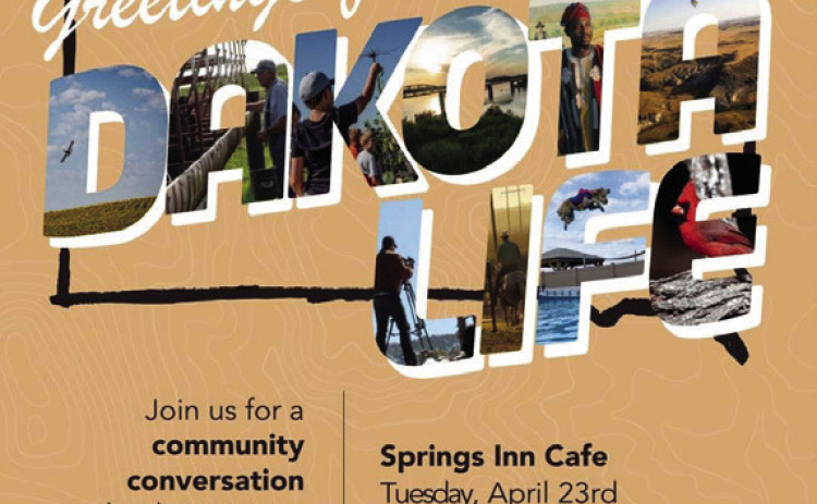 Public Invited to Dakota Life Community Conversation Tuesday, April 23